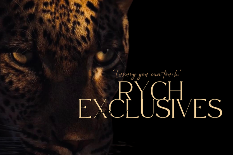Rych Exclusives – Luxury You Can Touch