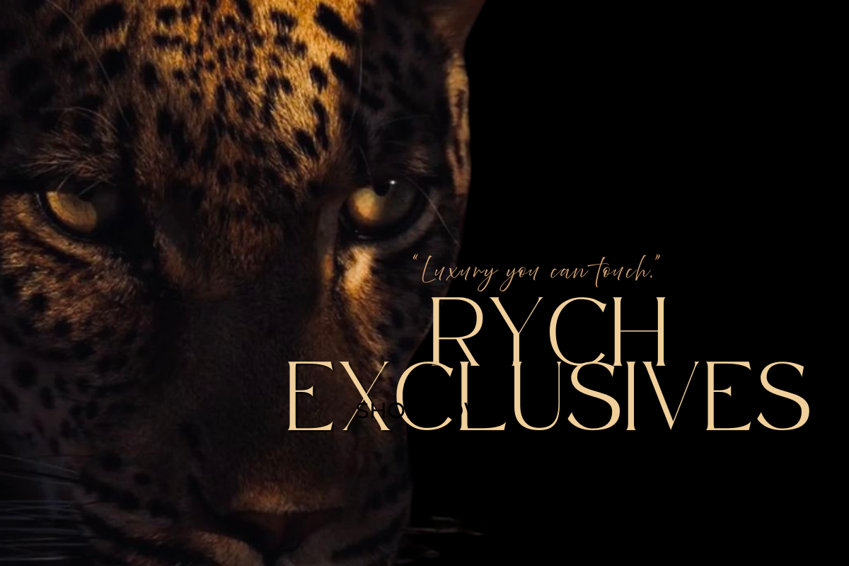 Rych Exclusives – Luxury You Can Touch